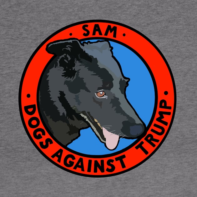 DOGS AGAINST TRUMP - SAM by SignsOfResistance